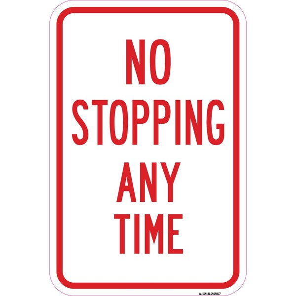 Signmission No Stopping Any Time, Heavy-Gauge Aluminum Rust Proof Parking Sign, 12" x 18", A-1218-24967 A-1218-24967 - main